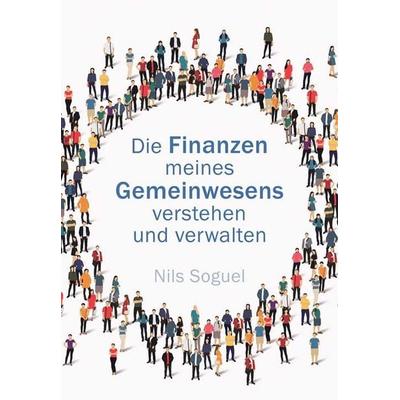 Die Finanzen meines Gemeinwesens verstehen und verwalten, Taschenbuch von Nils Soguel, Rüegger, 978-3-7253-1089-0