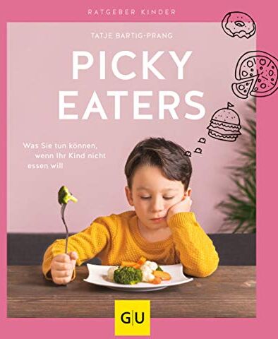 Tatje Bartig-Prang - Picky Eaters: Was Sie tun können, wenn Ihr Kind nicht essen will (GU Ratgeber Kinder) - Preis vom 18.10.2026 19:22:15 h