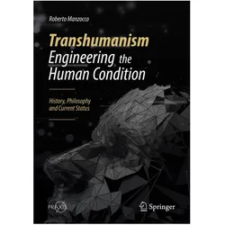 Transhumanism - Engineering the Human Condition, Sachbücher von Roberto Manzocco