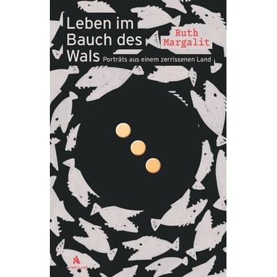 Leben im Bauch des Wals, Gebundene Ausgabe von Ruth Margalit, Altneuland, 978-3-9828468-0-4