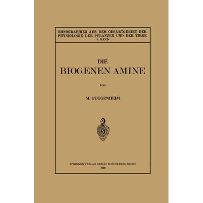Die Biogenen Amine und Ihre Bedeutung für die Physiologie und Pathologie des Pflanzlichen und Tierischen Stoffwechsels, Taschenbuch von Markus
