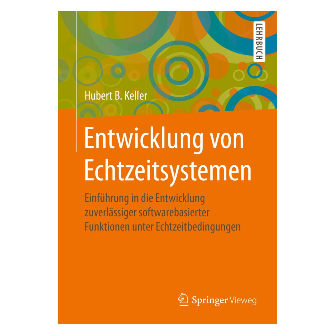 Springer Entwicklung von Echtzeitsystemen (Deutsch, Softcover, Hubert B Keller, Hubert B. Keller) (35151316)