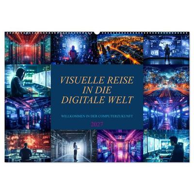 Visuelle Reise in die digitale Welt (Wandkalender 2027 DIN A2 quer), CALVENDO Monatskalender