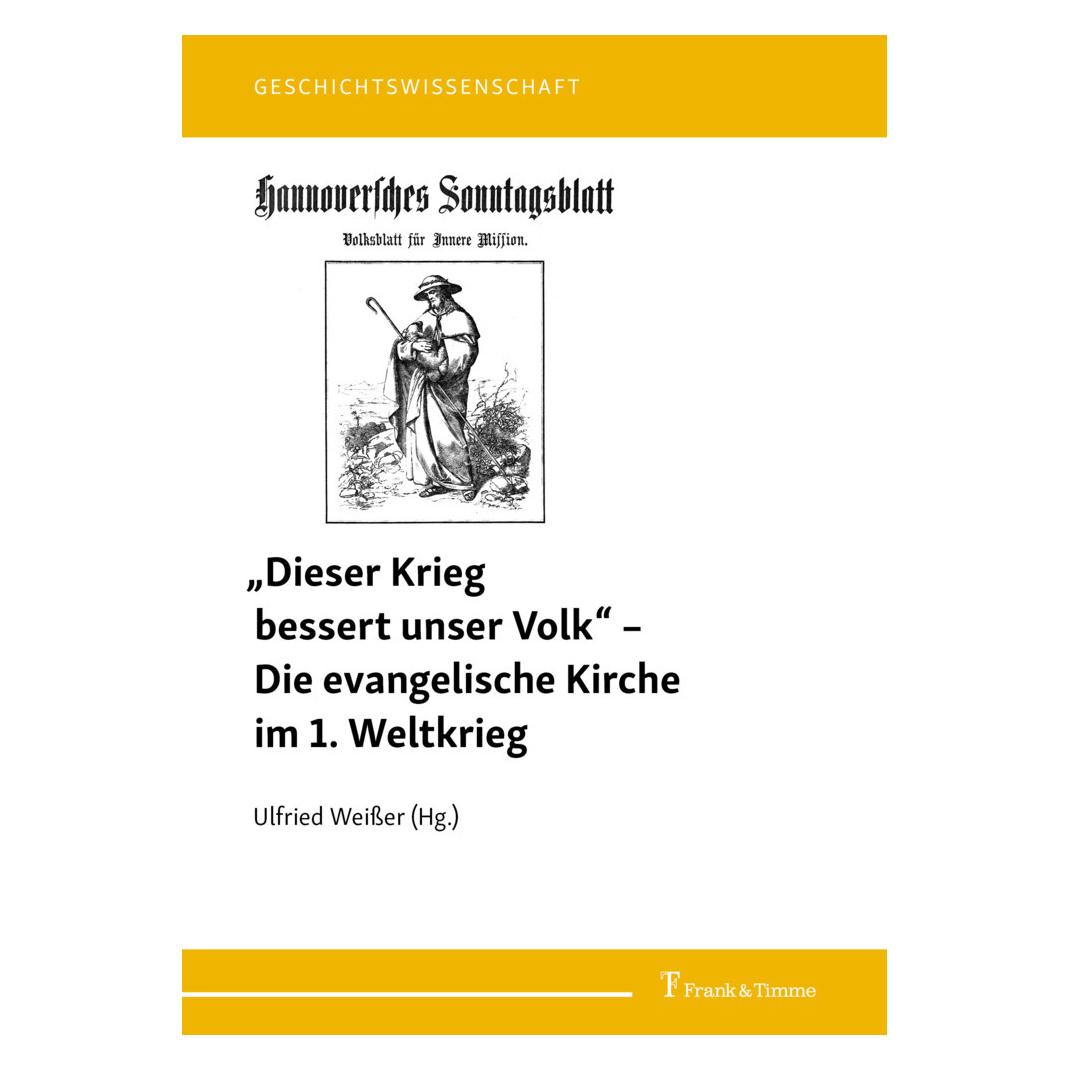 Frank & Timme 'Dieser Krieg bessert unser Volk' - Die evangelische Kirche im 1. Weltkrieg (Deutsch, Softcover, Ulfried Weisser) (57030515)