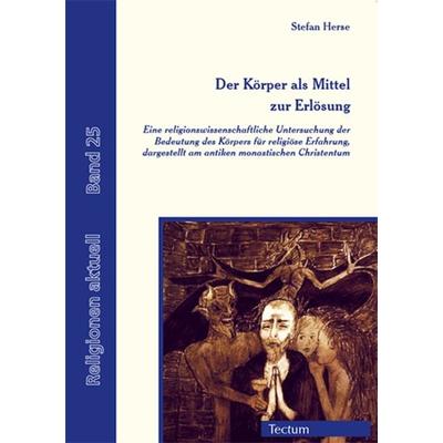 Der Körper als Mittel zur Erlösung, Taschenbuch von Stefan Herse, Tectum Wissenschaftsverlag, 978-3-8288-4256-4