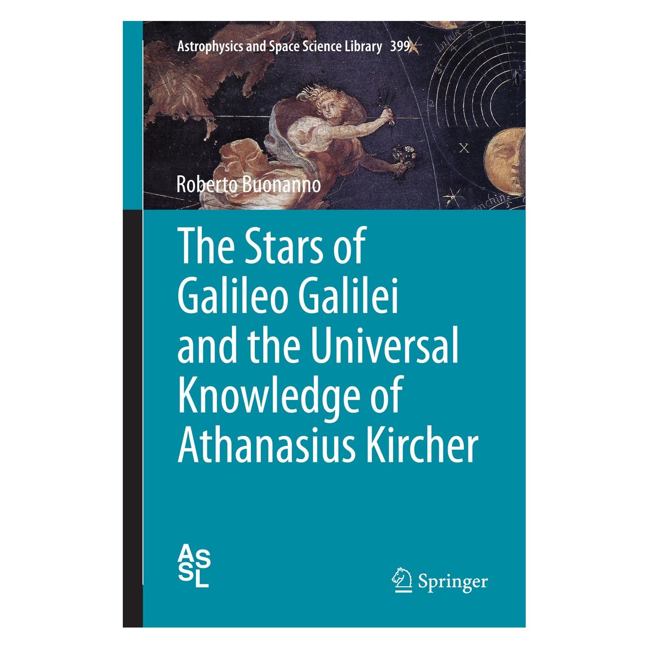 Springer The Stars of Galileo Galilei and the Universal Knowledge of Athanasius Kircher (Englisch, Hardcover, Roberto Buonanno) (9783319002996)