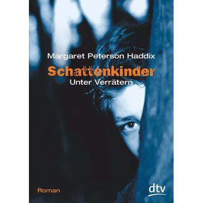 Unter Verrätern / Schattenkinder Band 2, Taschenbuch von Margaret Peterson Haddix, dtv