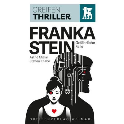 Franka Stein, Taschenbuch von Astrid Miglar,Steffen Knabe, Greifenverlag, 978-3-946553-30-4