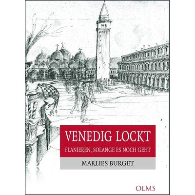 Venedig lockt, Gebundene Ausgabe von Marlies Burget, Olms Presse, 978-3-7582-0001-4