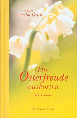 Grün, Pater Anselm - Die Osterfreude auskosten: 50 Impulse - Preis vom 18.10.2026 19:22:15 h