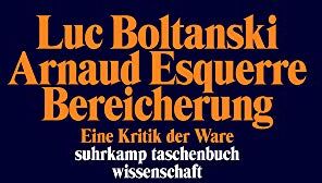 Luc Boltanski - Bereicherung: Eine Kritik der Ware (suhrkamp taschenbuch wissenschaft) - Preis vom 09.10.2026 07:28:09 h