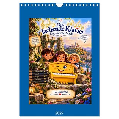 Das lachende Klavier - Ein Jahr voller Magie (Wandkalender 2027 DIN A4 hoch), CALVENDO Monatskalender