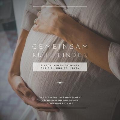 Gemeinsam Ruhe finden: Einschlafmeditationen für Dich und Dein Baby (Meditation Schwangerschaft) - Jana Holstein, Audio, 4066339949638