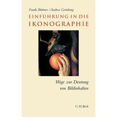 Einführung in die Ikonographie, Taschenbuch von Frank Büttner,Andrea Gottdang, C.H. Beck, 978-3-406-74280-4