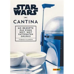 Star Wars Kochbuch: Cantina, Ratgeber von Anja Rüdiger, Guillaume Czerw, Thibaud Villanova
