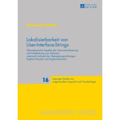 Lokalisierbarkeit von User-Interface-Strings, Gebundene Ausgabe von Alexander Behrens, Peter Lang GmbH, Internationaler Verlag der Wissenschaften,
