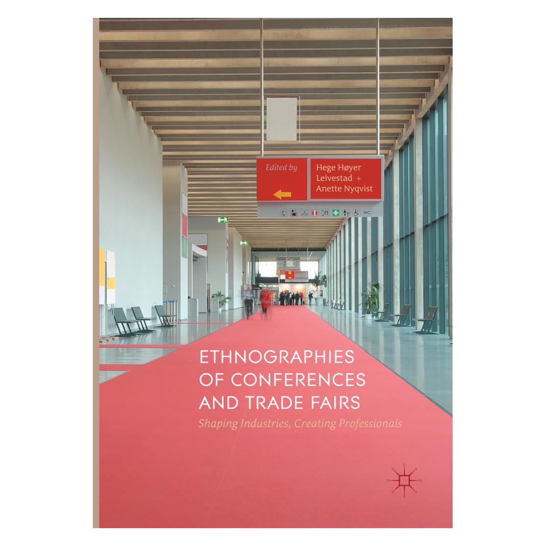 Springer Ethnographies of Conferences and Trade Fairs (Englisch, Softcover, Anette Nyqvist, Hege Høyer Leivestad) (56010293)