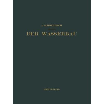 Der Wasserbau, Taschenbuch von Armin Schoklitsch, Springer Berlin, 978-3-662-42717-0