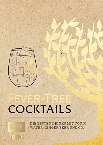 Fever Tree – Cocktails: Die besten Drinks mit Tonic Water, Ginger Beer und Co. - Preis vom 15.10.2026 23:06:25 h
