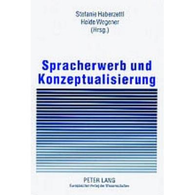 Spracherwerb und Konzeptualisierung, Taschenbuch von , Peter Lang GmbH, Internationaler Verlag der Wissenschaften, 978-3-631-39265-2