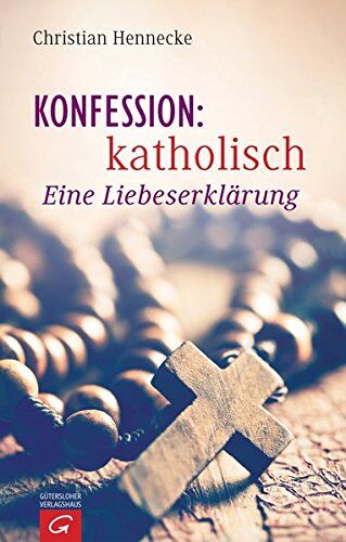Christian Hennecke - Konfession: katholisch: Eine Liebeserklärung - Preis vom 30.09.2026 09:01:18 h