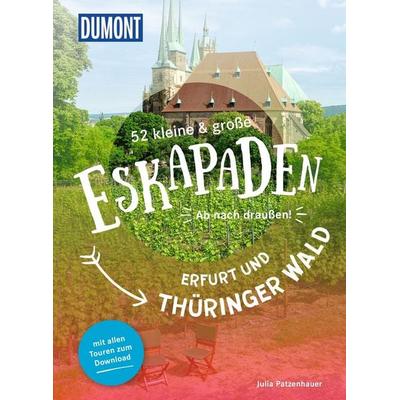 52 kleine & große Eskapaden Erfurt und Thüringer Wald, Taschenbuch von Julia Patzenhauer, MairDuMont, 978-3-616-02815-6