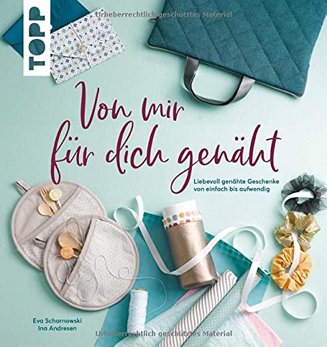 Eva Scharnowski - Von mir für dich genäht: Liebevoll genähte Geschenke von einfach bis aufwendig - Preis vom 14.10.2026 23:07:16 h