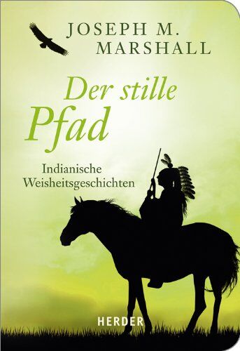 Marshall, Joseph M. - Der stille Pfad: Indianische Weisheitsgeschichten (HERDER spektrum) - Preis vom 19.10.2026 19:33:35 h