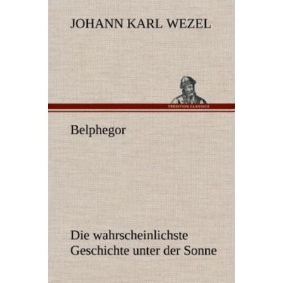 Belphegor, Gebundene Ausgabe von Johann Karl Wezel, Tredition, 978-3-8472-6885-7
