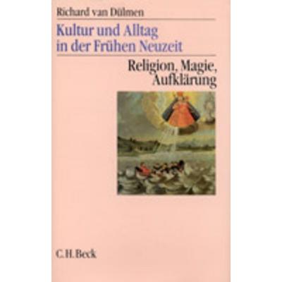 Kultur und Alltag in der Frühen Neuzeit Bd. 3: Religion, Magie, Aufklärung, Taschenbuch von Richard van Dülmen, C.H. Beck, 978-3-406-45017-4
