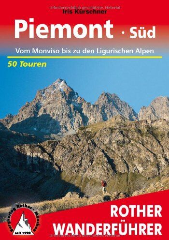 Iris Kürschner - Piemont Süd: Vom Monviso bis zu den Ligurischen Alpen. 50 Touren - Preis vom 09.10.2026 07:28:09 h