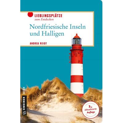 Nordfriesische Inseln und Halligen, Taschenbuch von Andrea Reidt, Gmeiner-Verlag, 978-3-8392-2088-7
