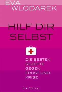 Eva Wlodarek - Hilf dir selbst. Die besten Rezepte gegen Frust und Krise - Preis vom 09.10.2026 07:28:09 h