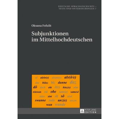 Subjunktionen im Mittelhochdeutschen, Gebundene Ausgabe von Oksana Fofulit, Peter Lang GmbH, Internationaler Verlag der Wissenschaften,