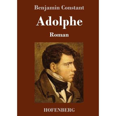 Adolphe, Gebundene Ausgabe von Benjamin Constant, Henricus - Edition Deutsche Klassik, 978-3-7437-4311-3