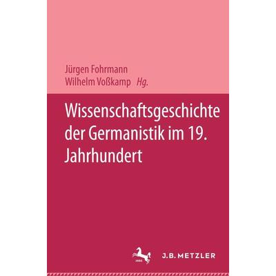 Wissenschaftsgeschichte der Germanistik im 19. Jahrhundert, Gebundene Ausgabe von , J.B. Metzler, Part of Springer Nature - Springer-Verlag GmbH,