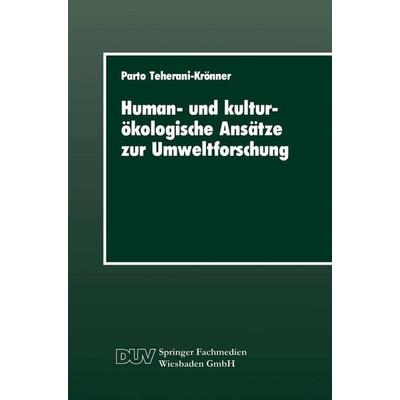 Human- und kulturökologische Ansätze zur Umweltforschung, Taschenbuch von Parto Teherani-Krönner, Deutscher Universitätsverlag, 978-3-8244-4098-6