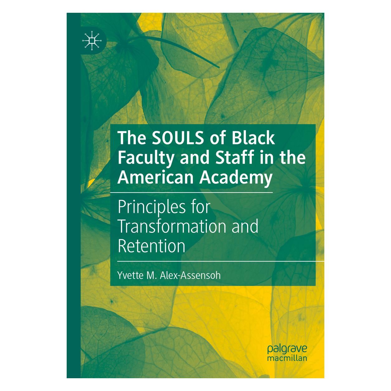 Springer The SOULS of Black Faculty and Staff in the American Academy (Englisch, Softcover, Yvette M. Alex-Assensoh) (57151794)