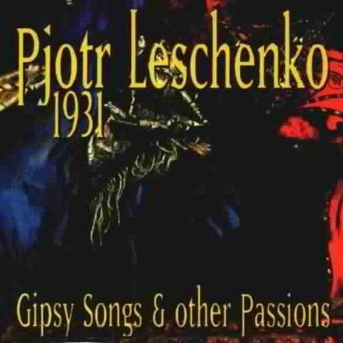 Pjotr Leschenko - Gipsy Songs & Other Passions 1931 - Preis vom 13.10.2026 11:25:28 h