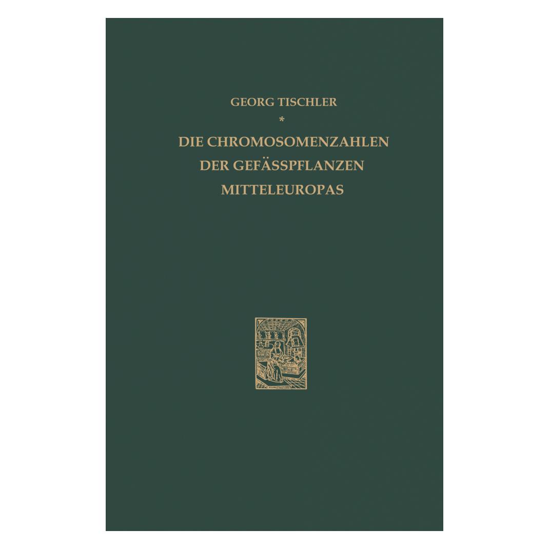 Springer Die Chromosomenzahlen der Gefässpflanzen Mitteleuropas (Deutsch, Softcover, G. Tischler) (55531930)