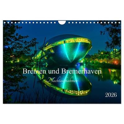 Bremen und Bremerhaven - Nachtaufnahmen (Wandkalender 2026 DIN A4 quer), CALVENDO Monatskalender