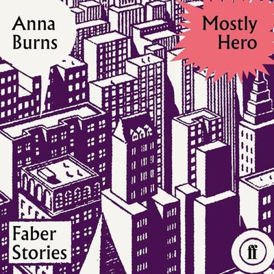 Mostly Hero - Anna Burns, Audio, 9780571355839