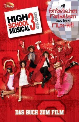 Walt Disney - Disney High School Musical 3: Der Roman zum Film - Preis vom 11.10.2026 15:43:13 h