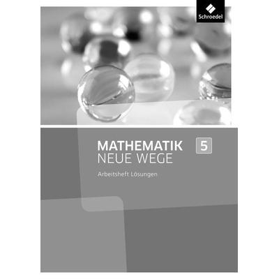 Mathematik Neue Wege SI 5. Lösungen Arbeitsheft. Nordrhein-Westfalen, Geheftet von , Schroedel