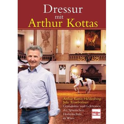 Dressur mit Arthur Kottas, Gebundene Ausgabe von Arthur Kottas-Heldenberg,Julie Rowbotham, Müller Rüschlikon, 978-3-275-01722-5