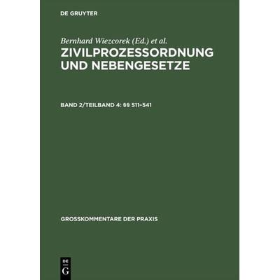 Zivilprozessordnung und Nebengesetze / §§ 511–541, Gebundene Ausgabe von , De Gruyter, 978-3-89949-163-0