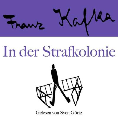 Franz Kafka: In der Strafkolonie - Franz Kafka, Audio, 9783754510926