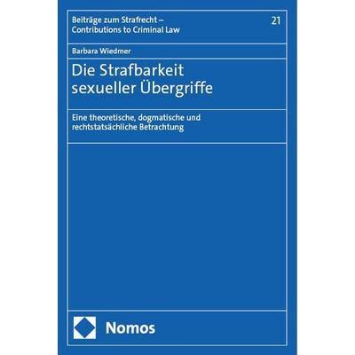 Die Strafbarkeit sexueller Übergriffe, Taschenbuch von Barbara Wiedmer, Nomos, 978-3-7560-1652-5
