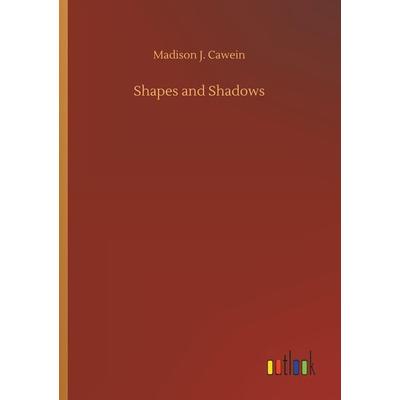 Shapes and Shadows, Taschenbuch von Madison J. Cawein, Outlook, 978-3-7340-3414-5