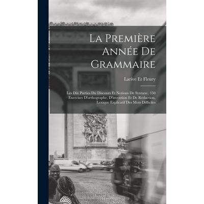 La Première Année De Grammaire, Gebundene Ausgabe von Larive Et Fleury, Creative Media Partners, LLC, 978-1-01-846976-8